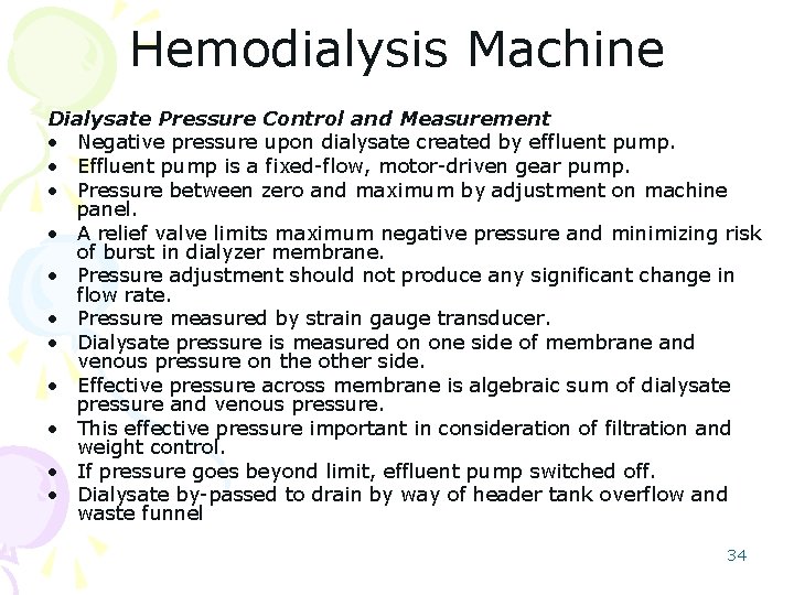 Hemodialysis Machine Dialysate Pressure Control and Measurement • Negative pressure upon dialysate created by