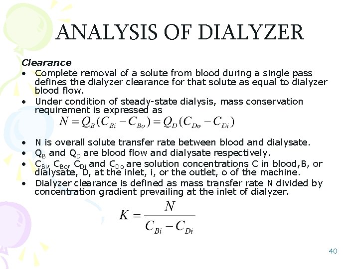 ANALYSIS OF DIALYZER Clearance • Complete removal of a solute from blood during a