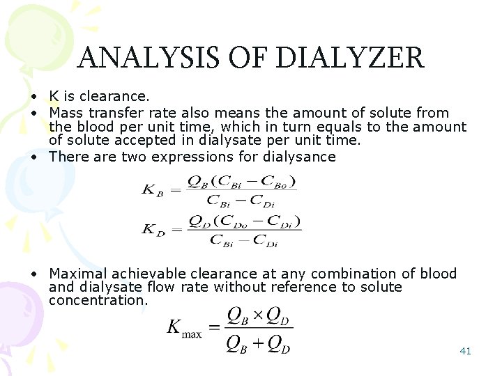 ANALYSIS OF DIALYZER • K is clearance. • Mass transfer rate also means the