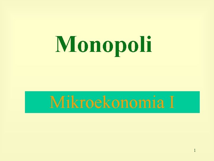 Monopoli Mikroekonomia I 1 