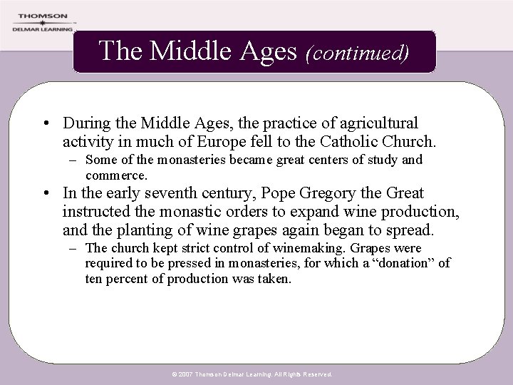 The Middle Ages (continued) • During the Middle Ages, the practice of agricultural activity