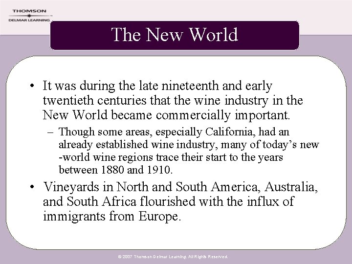 The New World • It was during the late nineteenth and early twentieth centuries