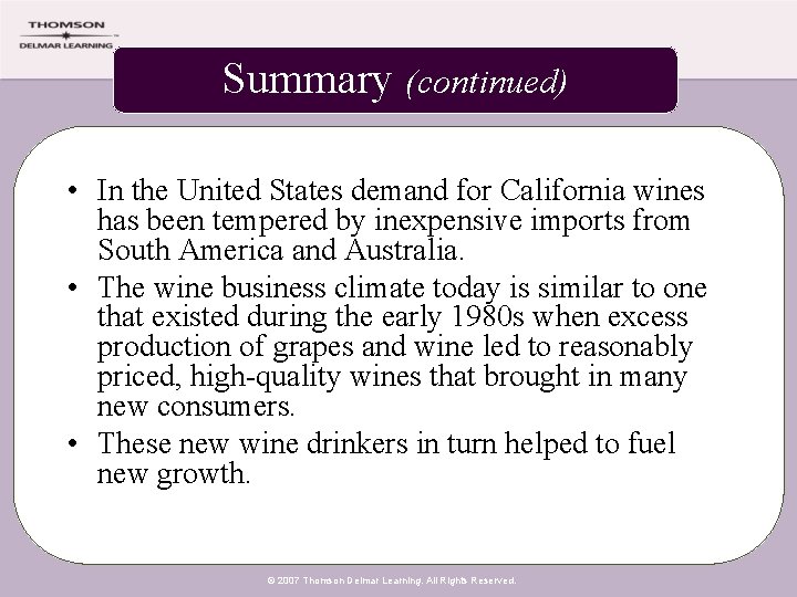 Summary (continued) • In the United States demand for California wines has been tempered