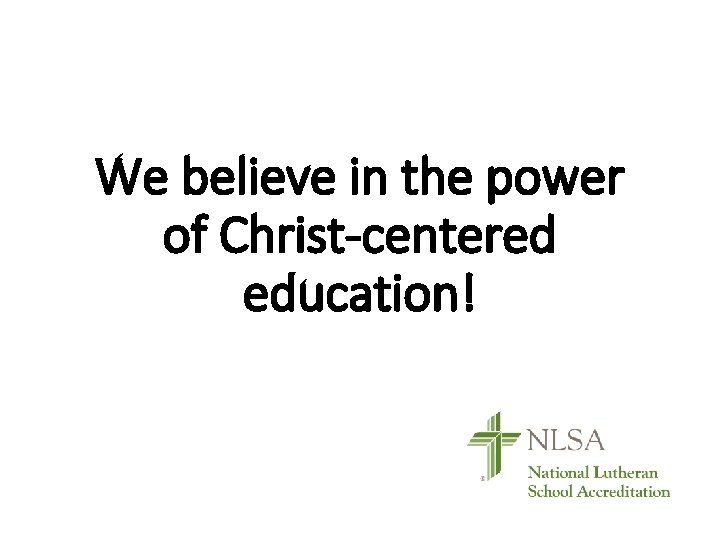 We believe in the power of Christ-centered education! 