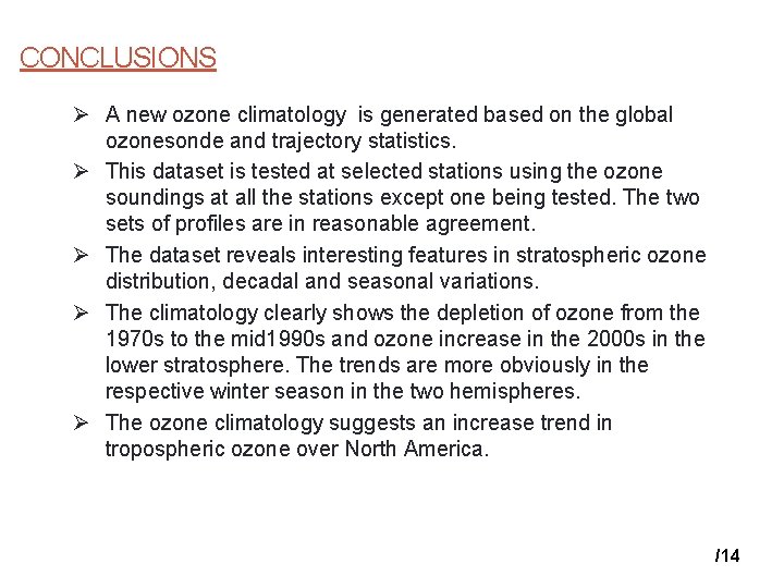 CONCLUSIONS Ø A new ozone climatology is generated based on the global ozonesonde and