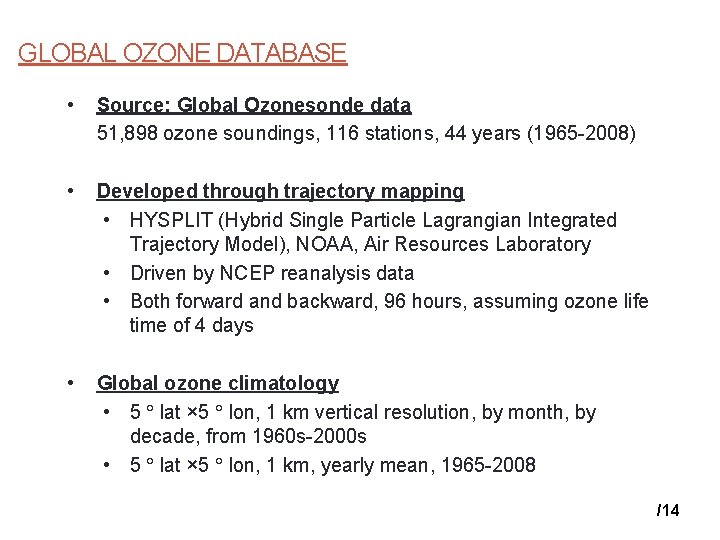 GLOBAL OZONE DATABASE • Source: Global Ozonesonde data 51, 898 ozone soundings, 116 stations,