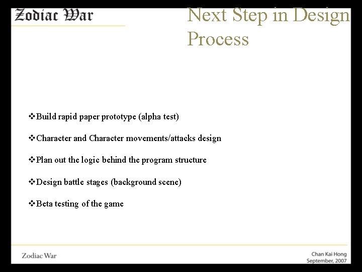 Next Step in Design Process v. Build rapid paper prototype (alpha test) v. Character