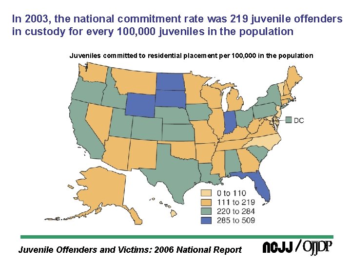 In 2003, the national commitment rate was 219 juvenile offenders in custody for every