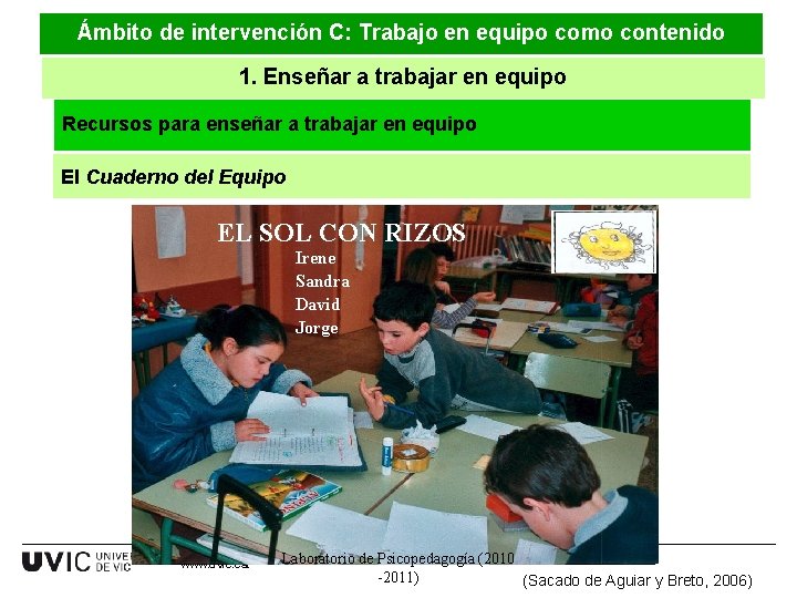 Ámbito de intervención C: Trabajo en equipo como contenido 1. Enseñar a trabajar en