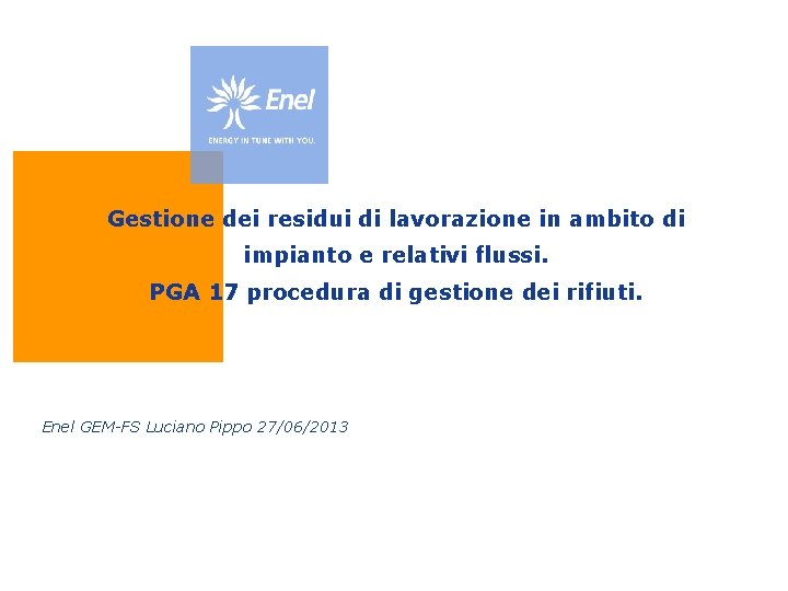 Gestione dei residui di lavorazione in ambito di impianto e relativi flussi. PGA 17