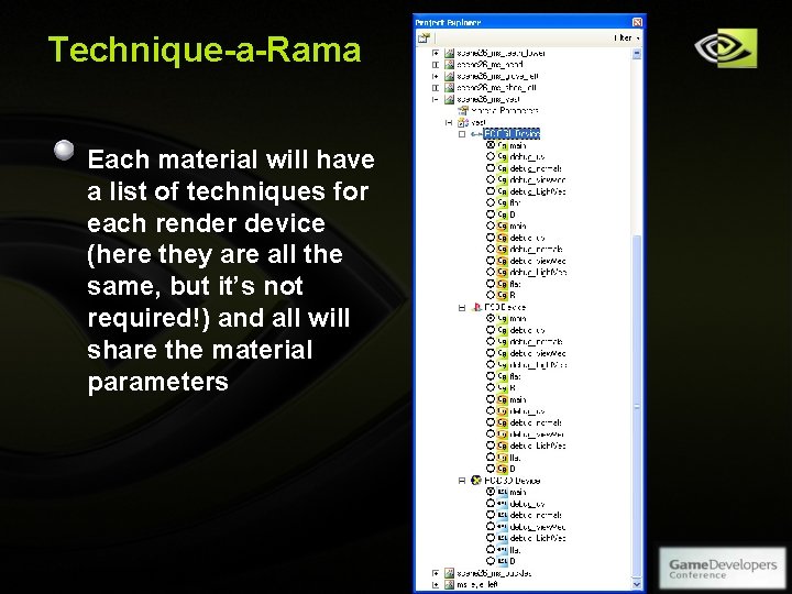 Technique-a-Rama Each material will have a list of techniques for each render device (here