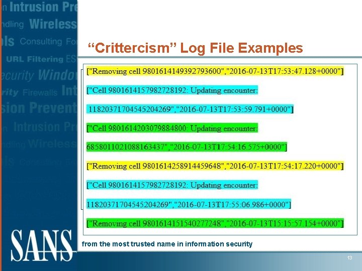 “Crittercism” Log File Examples • • • Application errors Application loads Session starts Session