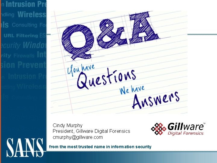 Cindy Murphy President, Gillware Digital Forensics cmurphy@gillware. com from the most trusted name in