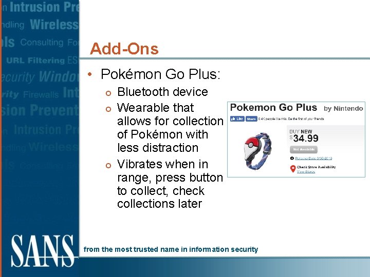 Add-Ons • Pokémon Go Plus: ¢ ¢ ¢ Bluetooth device Wearable that allows for