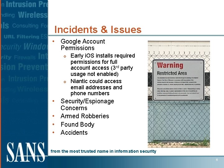 Incidents & Issues • Google Account Permissions ¢ ¢ Early i. OS installs required