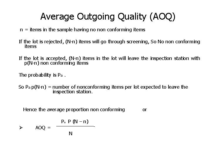 Average Outgoing Quality (AOQ) n = items in the sample having no non conforming