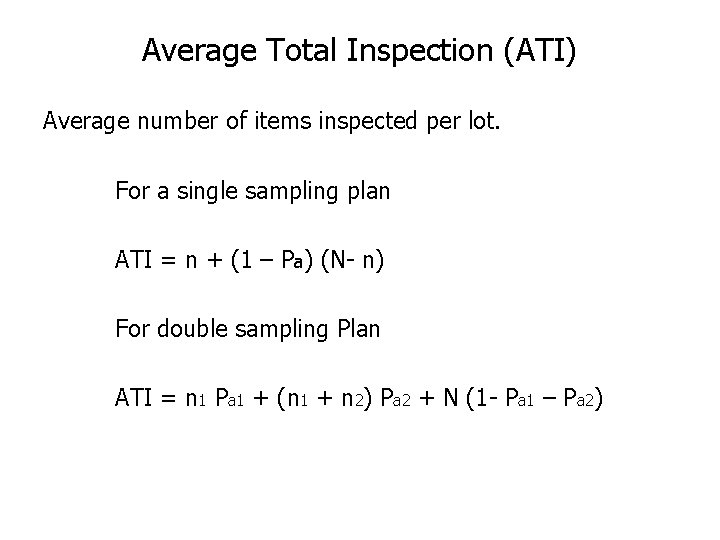 Average Total Inspection (ATI) Average number of items inspected per lot. For a single