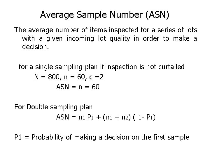 Average Sample Number (ASN) The average number of items inspected for a series of