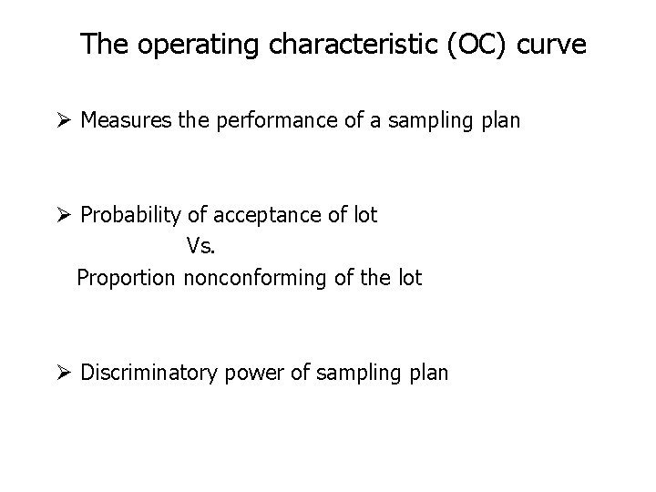 The operating characteristic (OC) curve Ø Measures the performance of a sampling plan Ø