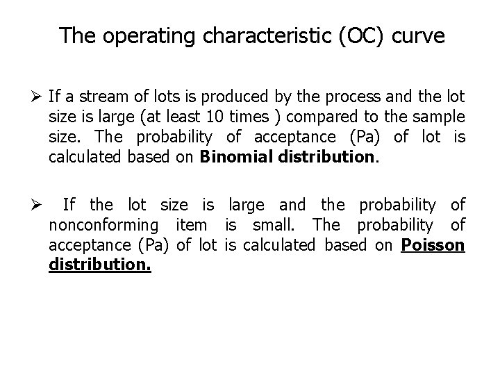 The operating characteristic (OC) curve Ø If a stream of lots is produced by