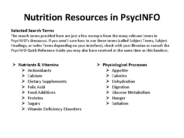 Nutrition Resources in Psyc. INFO Selected Search Terms The search terms provided here are
