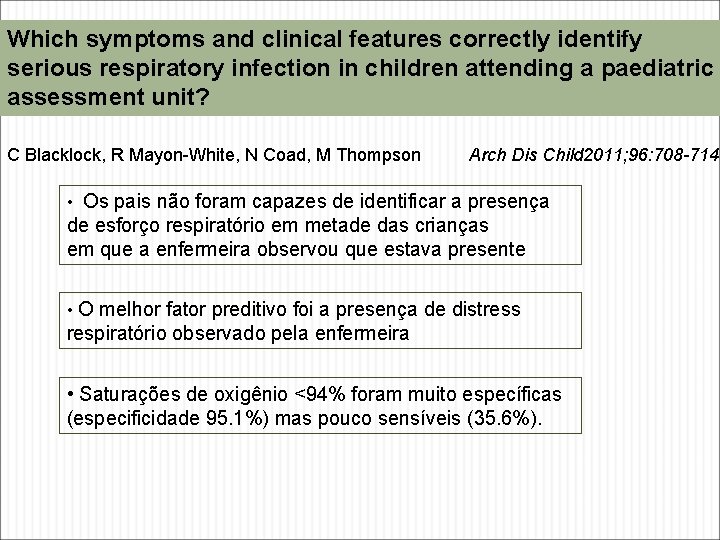 Which symptoms and clinical features correctly identify serious respiratory infection in children attending a