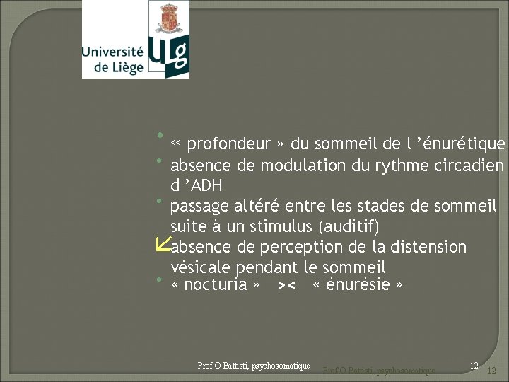  « profondeur » du sommeil de l ’énurétique absence de modulation du rythme