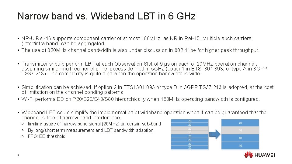 Narrow band vs. Wideband LBT in 6 GHz • NR-U Rel-16 supports component carrier