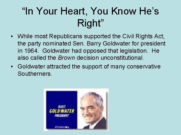 “In Your Heart, You Know He’s Right” • While most Republicans supported the Civil