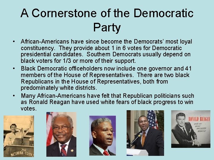 A Cornerstone of the Democratic Party • African-Americans have since become the Democrats’ most