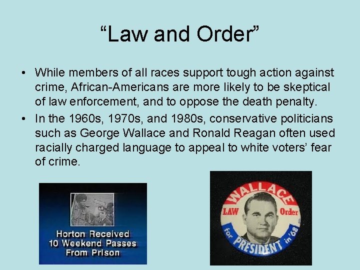 “Law and Order” • While members of all races support tough action against crime,