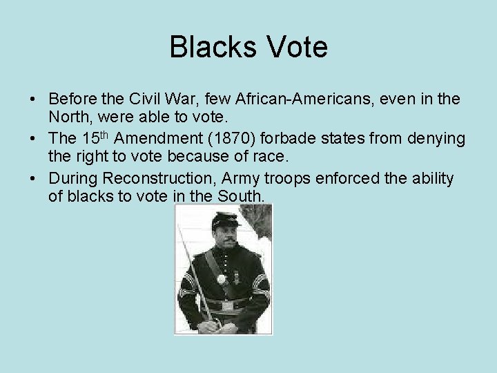 Blacks Vote • Before the Civil War, few African-Americans, even in the North, were