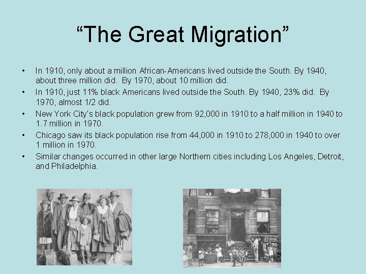 “The Great Migration” • • • In 1910, only about a million African-Americans lived