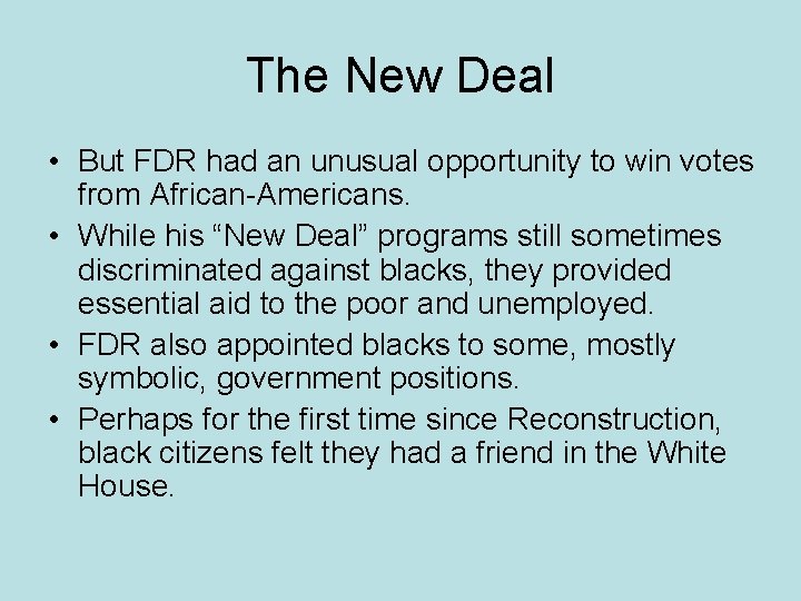 The New Deal • But FDR had an unusual opportunity to win votes from