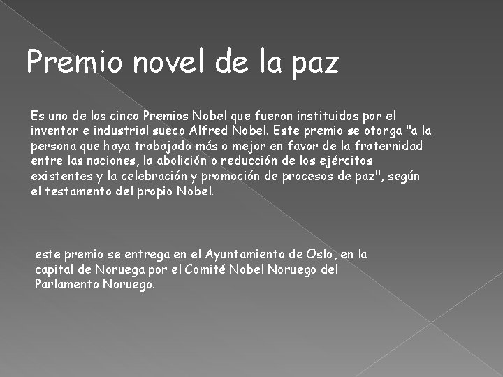 Premio novel de la paz Es uno de los cinco Premios Nobel que fueron