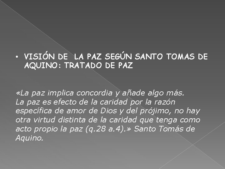  • VISIÓN DE LA PAZ SEGÚN SANTO TOMAS DE AQUINO: TRATADO DE PAZ