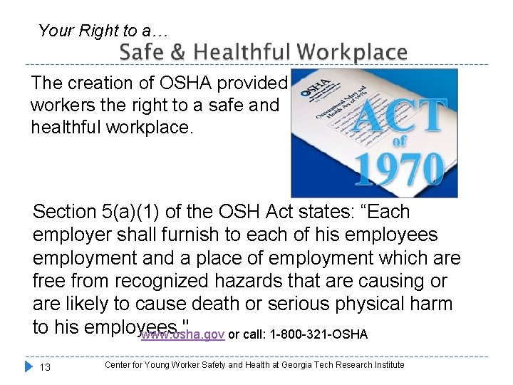 Your Right to a… The creation of OSHA provided workers the right to a