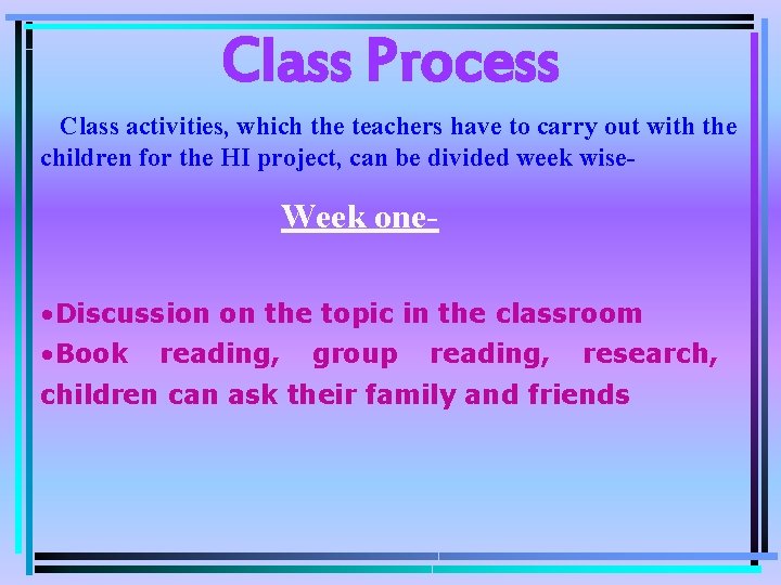 Class Process Class activities, which the teachers have to carry out with the children