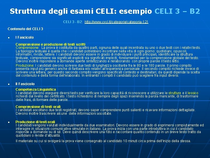 Struttura degli esami CELI: esempio CELI 3 – B 2 CELI 3 - B