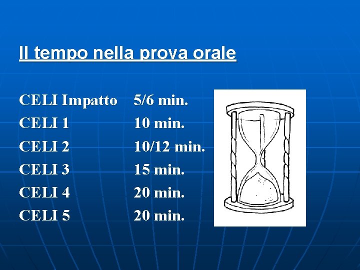 Il tempo nella prova orale CELI Impatto 5/6 min. CELI 1 10 min. CELI