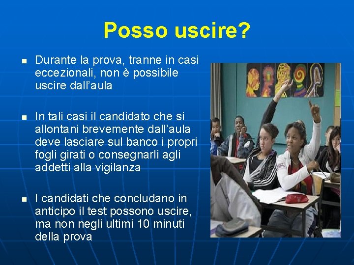 Posso uscire? n n n Durante la prova, tranne in casi eccezionali, non è