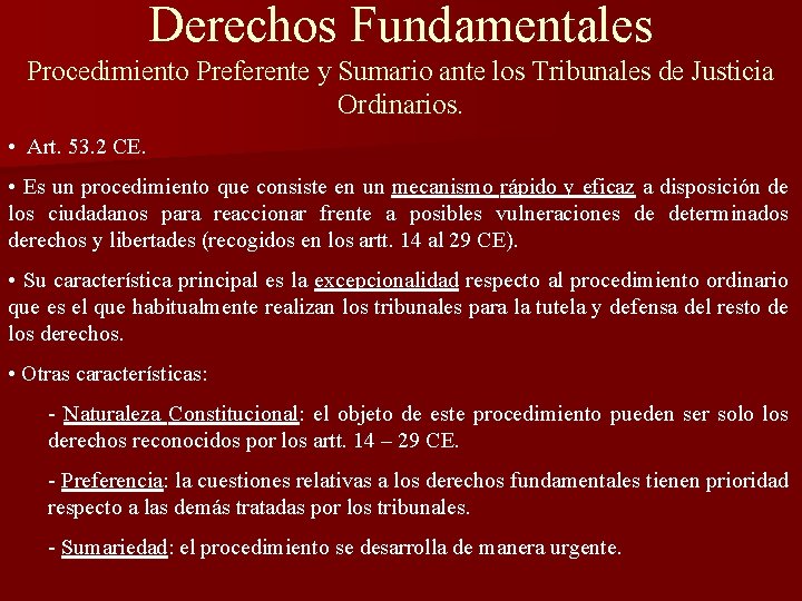 Derechos Fundamentales Procedimiento Preferente y Sumario ante los Tribunales de Justicia Ordinarios. • Art.