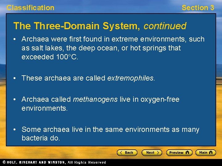 Classification Section 3 The Three-Domain System, continued • Archaea were first found in extreme