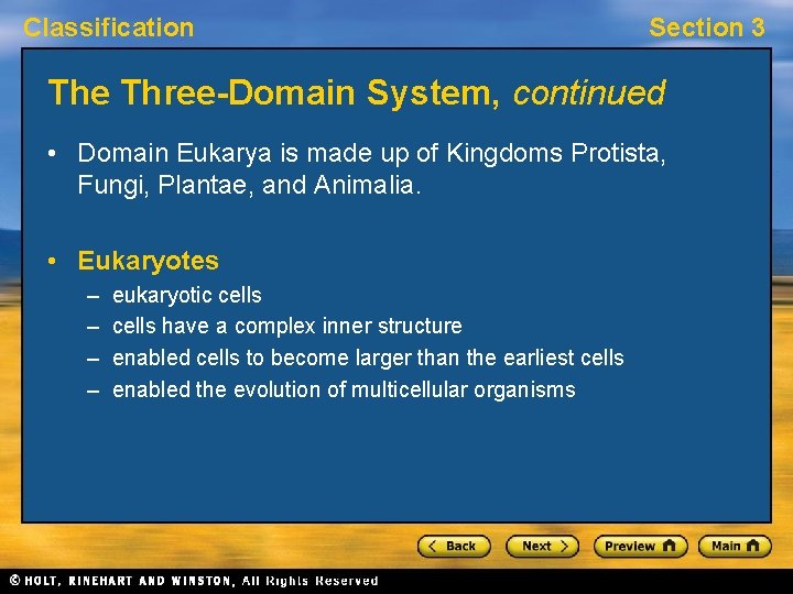 Classification Section 3 The Three-Domain System, continued • Domain Eukarya is made up of