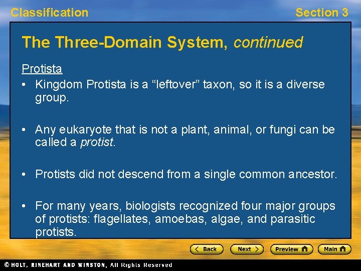 Classification Section 3 The Three-Domain System, continued Protista • Kingdom Protista is a “leftover”