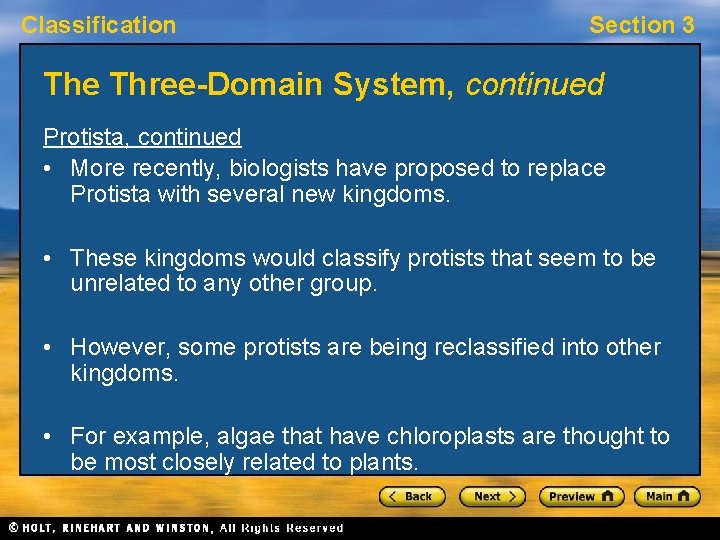 Classification Section 3 The Three-Domain System, continued Protista, continued • More recently, biologists have