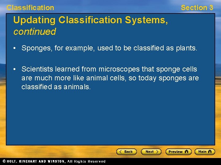 Classification Section 3 Updating Classification Systems, continued • Sponges, for example, used to be