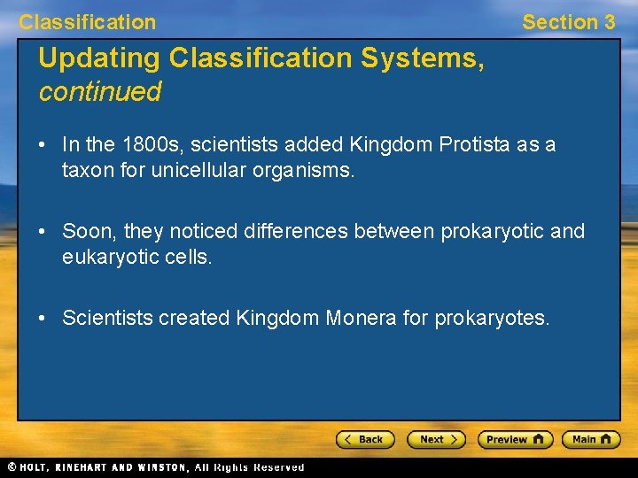 Classification Section 3 Updating Classification Systems, continued • In the 1800 s, scientists added