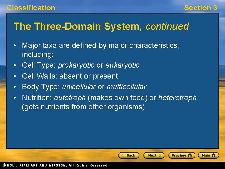Classification Section 3 The Three-Domain System, continued • Major taxa are defined by major