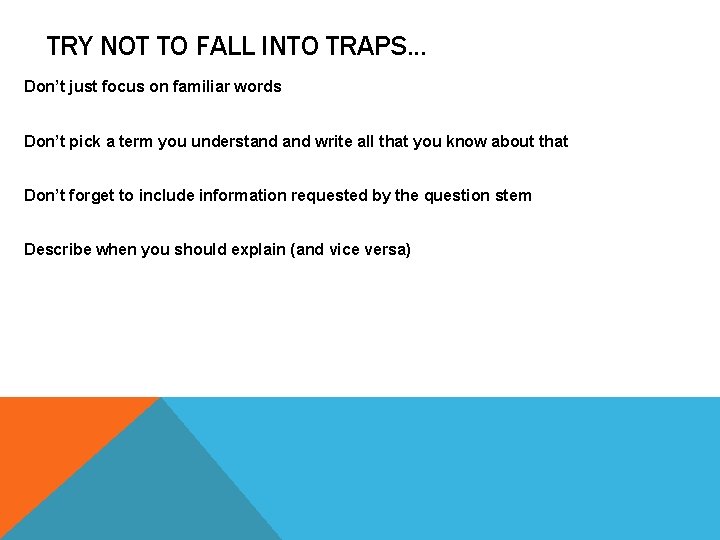 TRY NOT TO FALL INTO TRAPS. . . Don’t just focus on familiar words TRY NOT TO FALL INTO TRAPS. . . Don’t just focus on familiar words